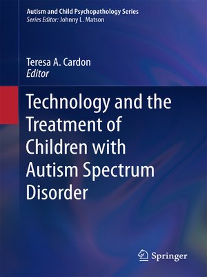 cover image of Technology and the Treatment of Children with Autism Spectrum Disorder